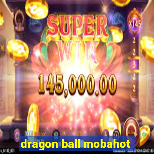 dragon ball mobahot